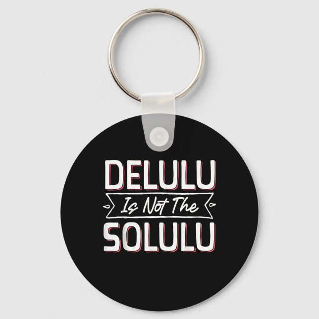 Llavero Que tu Deluluu venga Trululuu (Anverso)