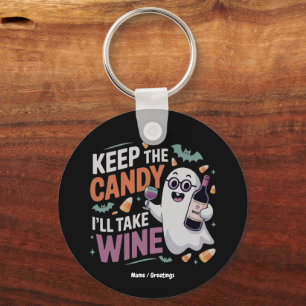Llavero Quédate con los dulces, tomaré el vino divertido H