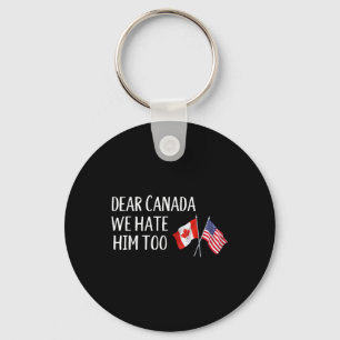 Llavero Querido Canadá, lo odiamos demasiado contra Trump.