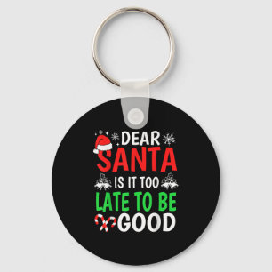Llavero Querido Papá Noel, ¿Es Demasiado Tarde Para Ser Un