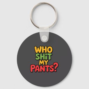 Llavero Quién Mis Pantalones_ Dicho Divertido Tonto Stud