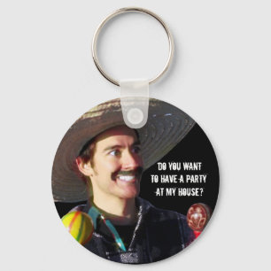 Llavero "¿Quieres tener un Fiesta en mi casa?"