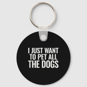 Llavero Quiero acariciar a los perros regalo divertido par