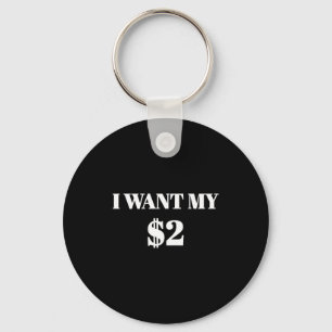 Llavero Quiero mis dos dólares $2 divertido cita de pelícu