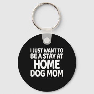 Llavero Quiero ser una mamá de perro en casa Regalo para a