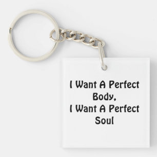 Llavero Quiero Un Cuerpo Perfecto, Quiero Un Alma Perfecto