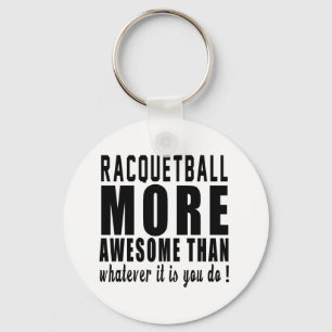 Llavero Racquetball más impresionante que lo que es usted