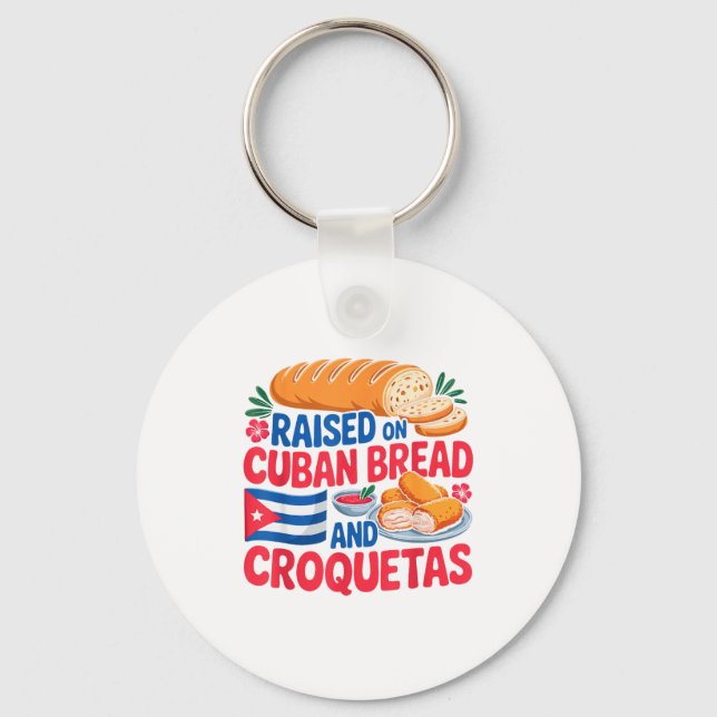 Llavero Raised On Cuban Bread And Croquetas Cuba Flag Cuba (Anverso)