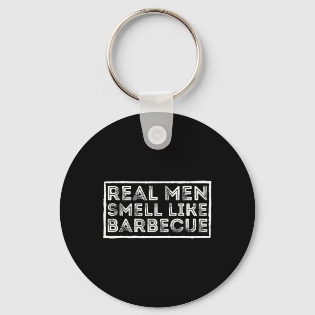 Llavero Real Men Smell Like Byrbecue - Bbq Smoker Byrbecue (Anverso)