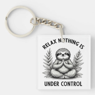 Llavero Relájate, No Hay Nada Bajo Control. Yoga Gracioso