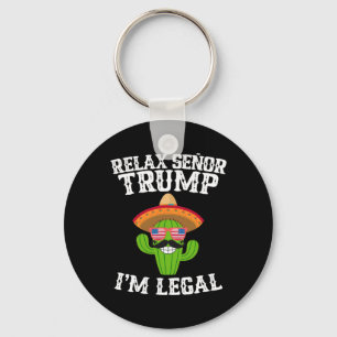 Llavero Relájese Señor Trump - Soy Legal - Cinco De Mayo 2