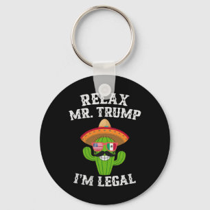 Llavero Relájese Sr. Trump soy Legal - Divertido Cinco De 
