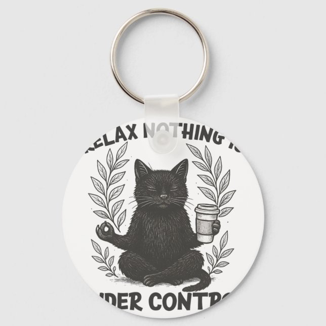 Llavero Relax Nothing Is Under Control Funny Sarcastic Cat (Anverso)