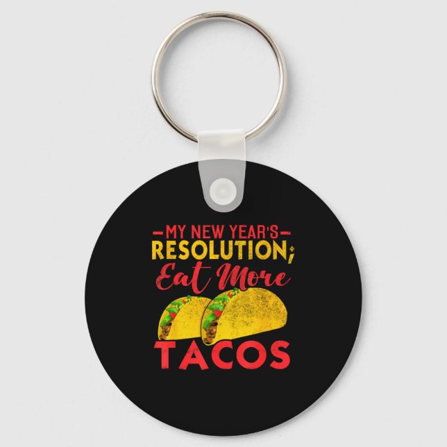 Llavero Resolution Eat More Tacos Funny New Year Holiday  (Anverso)