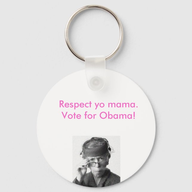 Llavero Respeto mamá, vota por obama. (Anverso)