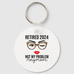 Llavero Retirada 2024 Ya No Es Mi Problema La Jubilación