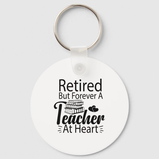 Llavero Retired But Forever A Teacher At Heart Retirement  (Anverso)