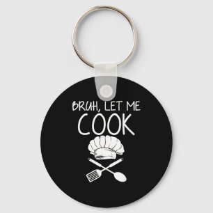 Llavero Retro Bruh Déjame Cocinar Meme Divertido Déjalo Co
