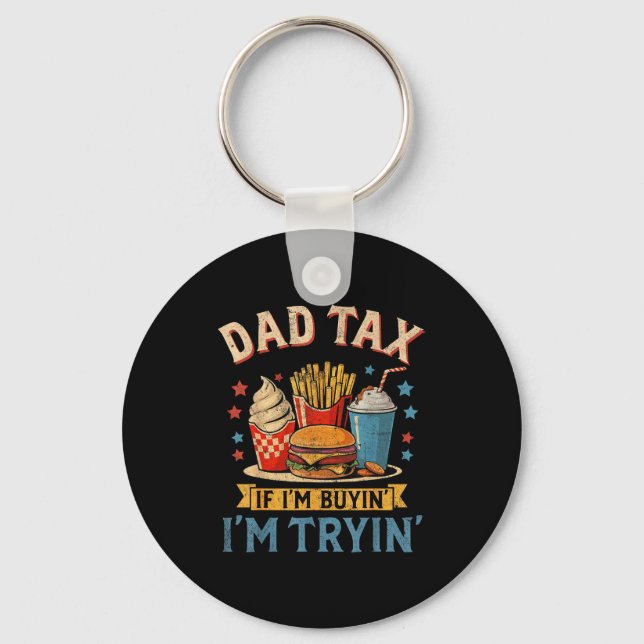 Llavero Retro Dad Tax If I'm Buyin' I'm Tryin' Funny Fathe (Anverso)