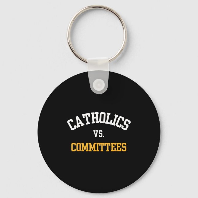 Llavero Retro Funny Trendy Quote Catholics Vs Committees  (Anverso)