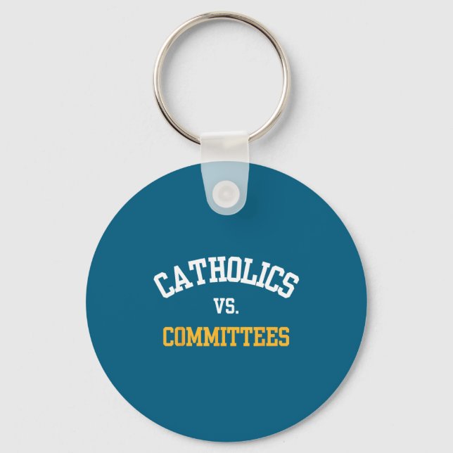 Llavero Retro Funny Trendy Quote Catholics Vs Committees  (Anverso)