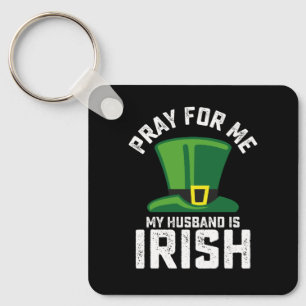 Llavero Reza Por Mí Mi Marido Es Irlandés Día de San Patri