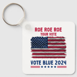 Llavero Roe Roe Roe Tu Voto | Regalo Vote Blue 2024