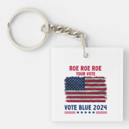 Llavero Roe Roe Roe Tu Voto | Regalo Vote Blue 2024