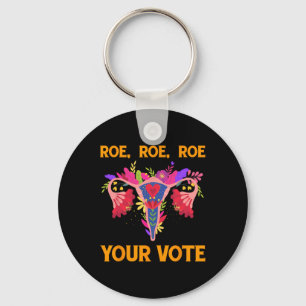 Llavero Roe Roe Your Vote - Flores feministas florales muj