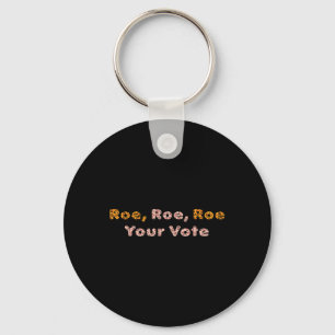 Llavero Roe Roe Your Vote Pro Choice Women