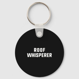 Llavero Roof Whisperer Funny Roofer Roofer