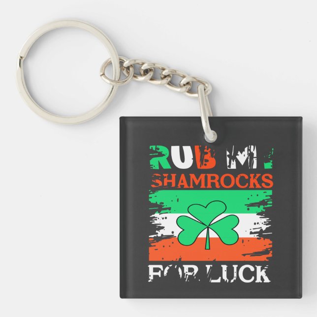 Llavero Rub My Shamrock por suerte, Día de San Patricio (Frente)