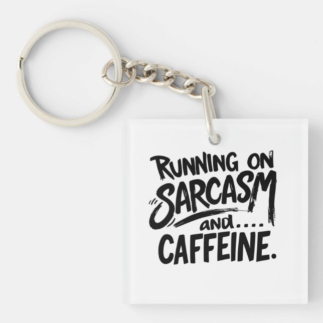 Llavero Running on Sarcasm and Caffeine (Frente)