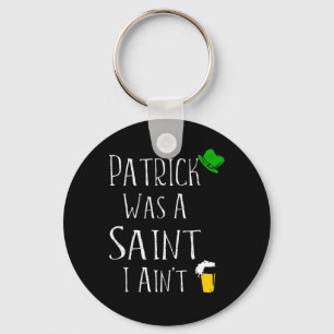 Llavero San Patricio fue un santo no me divertido el día d