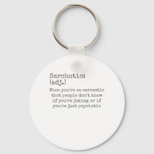 Llavero Sarcasmo sarcástico o psicótico