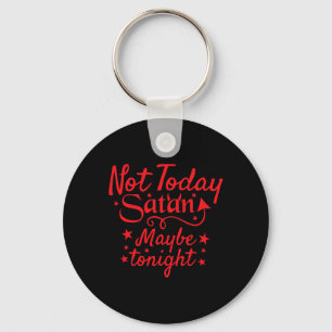 Llavero Sarcástico No Hoy Satanás Tal Vez Esta Noche Hallo