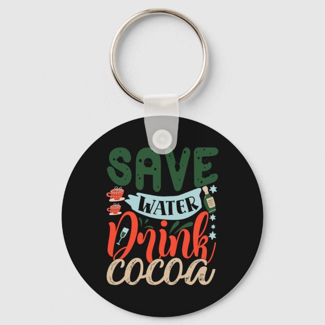 Llavero Save Water Drink Cocoa Funny Christmas Winter T Sh (Anverso)