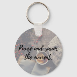 Llavero Savor the Moment Quote Keychain