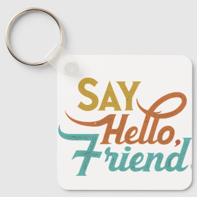 Llavero Say Hello, Friend - Aluminio Square Keychain (Anverso)