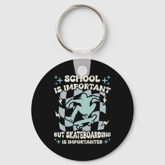 Llavero School Important But Skateboarding Importanter Ska