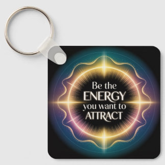 Llavero Sé La Energía Que Quieres Atraer