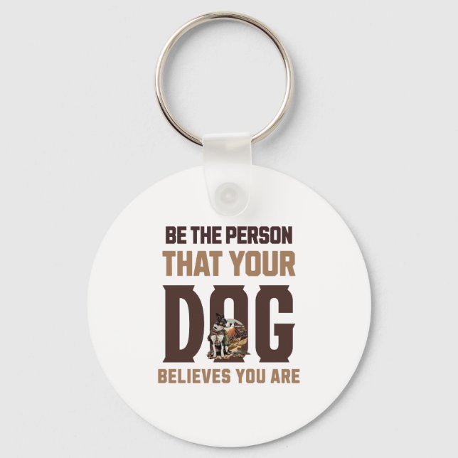 Llavero Sé la persona que tu perro cree que eres (Anverso)