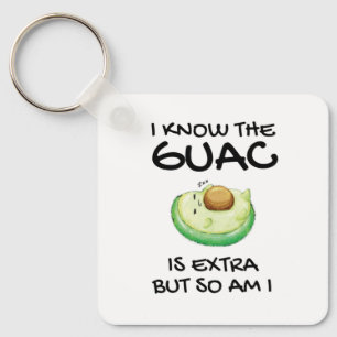 Llavero Sé Que El Guac Es Extra Pero También Lo Soy
