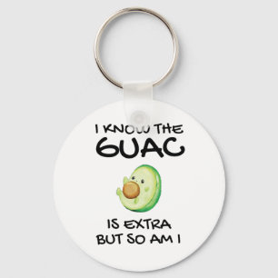 Llavero Sé Que El Guac Es Extra Pero También Lo Soy