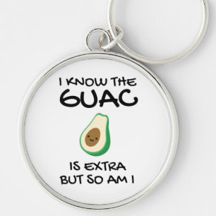 Llavero Sé Que El Guac Es Extra Pero También Lo Soy