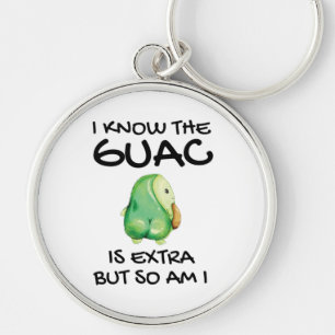 Llavero Sé Que El Guac Es Extra Pero También Lo Soy