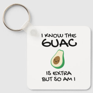 Llavero Sé Que El Guac Es Extra Pero También Lo Soy