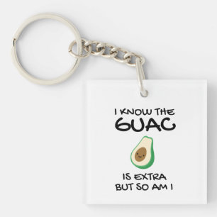 Llavero Sé que el guac es extra pero yo también         