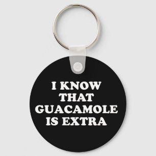 Llavero Sé que el Guacamole es adicional