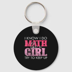 Llavero Sé que hago matemáticas como una chica, trata de m